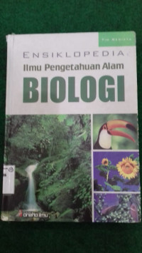 Ensiklopedi Ilmu pengetahuan Alam  ( Biologi )